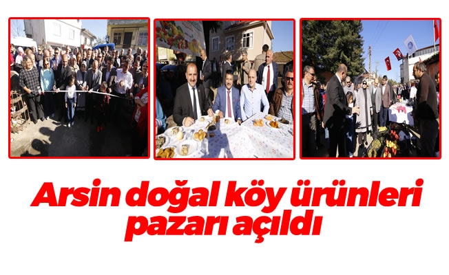 Arsin doğal köy ürünleri pazarı açıldı Arsin doğal köy ürünleri pazarı açıldı