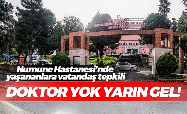 Doktor yok yarın gel!