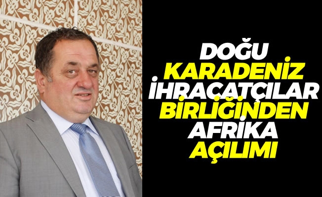 İhracatçılardan Afrika açılımı