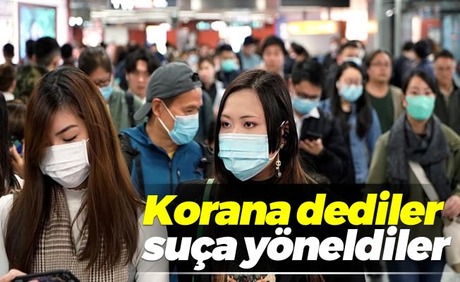 Korana dediler suça yöneldiler