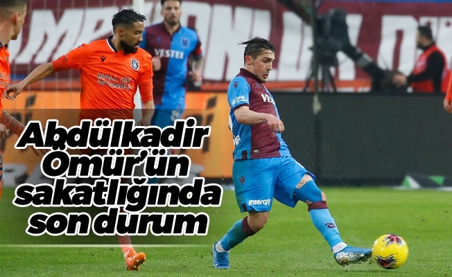 Abdülkadir  Ömür'ün sakatlığında son durum