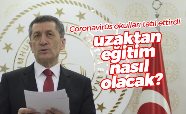 Coronavirüs okulları tatil ettirdi peki uzaktan eğitim nasıl olacak?