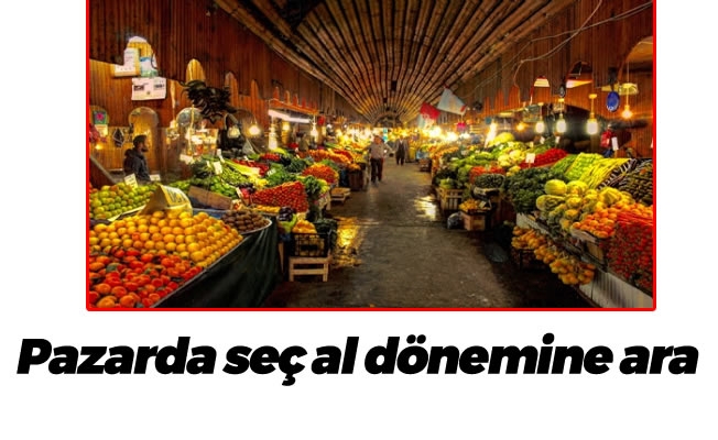 Pazarda seç al dönemine ara