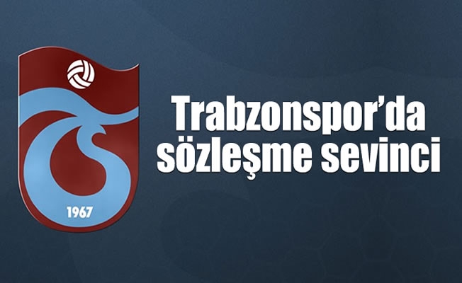 Trabzonspor'da sözleşme sevinci