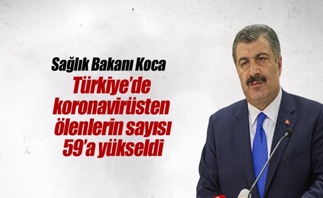 Türkiye'de koronavirüsten  ölenlerin sayısı 59'a yükseldi