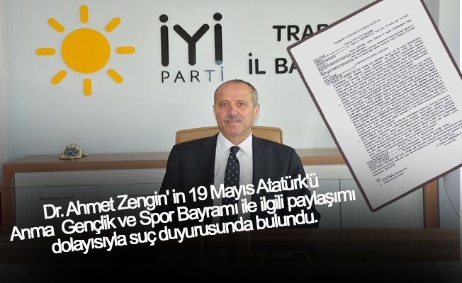 İYİ Parti Trabzon İl Başkanlığı, Dr. Ahmet Zengin hakkında suç duyurusunda bulundu. İYİ Parti Trabzon İl Başkanlığı, Dr. Ahmet Zengin hakkında suç duyurusunda bulundu.