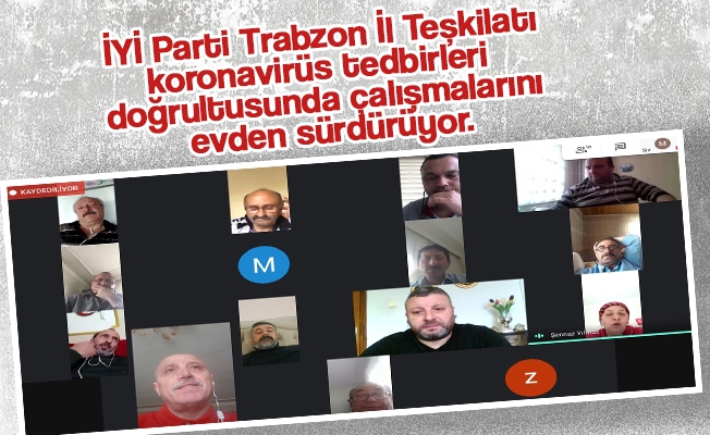İYİ Parti Trabzon İl Teşkilatı, koronavirüs tedbirleri doğrultusunda çalışmalarını evden sürdürüyor. İYİ Parti Trabzon İl Teşkilatı, koronavirüs tedbirleri doğrultusunda çalışmalarını evden sürdürüyor.