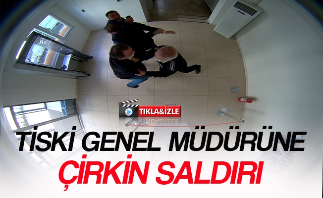 TİSKİ GENEL MÜDÜRÜNE ÇİRKİN SALDIRI TİSKİ GENEL MÜDÜRÜNE ÇİRKİN SALDIRI