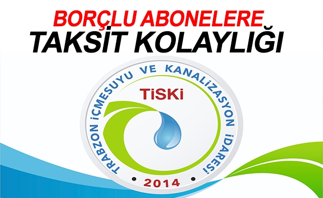 Borçlu Abonelere Taksit Kolaylığı Borçlu Abonelere Taksit Kolaylığı