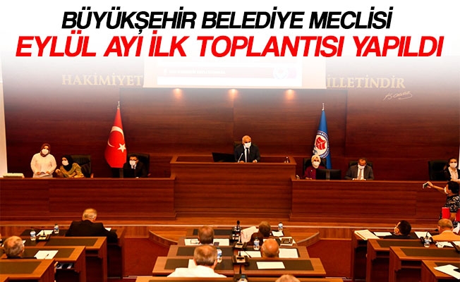 BÜYÜKŞEHİR BELEDİYE MECLİSİ EYLÜL AYI İLK TOPLANTISI YAPILDI BÜYÜKŞEHİR BELEDİYE MECLİSİ EYLÜL AYI İLK TOPLANTISI YAPILDI
