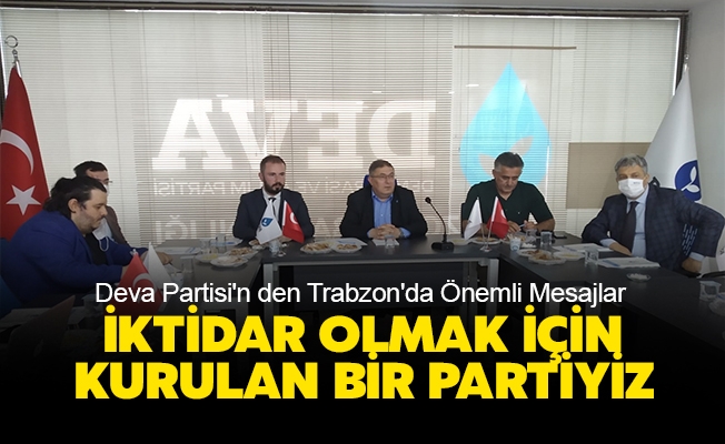 Deva Partisi'n den Trabzon'da Önemli Mesajlar