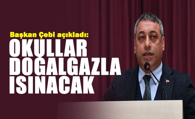 AK Parti Ortahisar İlçe Başkanı Selahaddin Çebi ‘’Okullar doğalgaz ile ısınacak’’