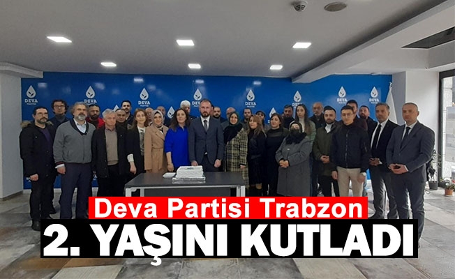 Deva Partisi Trabzon 2.Yaşını Kutladı