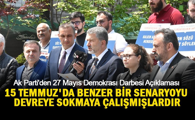 Ak Parti'den 27 Mayıs Demokrası Darbesi Açıklaması