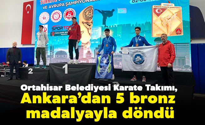 Ortahisar Belediyesi Karate Takımı, Ankara’dan 5 bronz madalyayla döndü