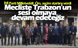 İYİ Parti Trabzon Milletvekili Dr. Hüseyin Örs, seçim startını verdi, "Mecliste Trabzon'un sesi olmaya devam edeceğiz." dedi.