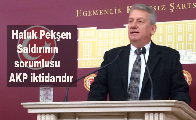 CHP’li Pekşen: AKP sıfır terörle teslim aldığı ülkeyi teröre teslim eder hale gelmiştir