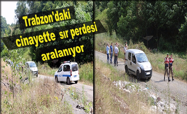 Trabzon'daki cinayette sır perdesi aralanıyor