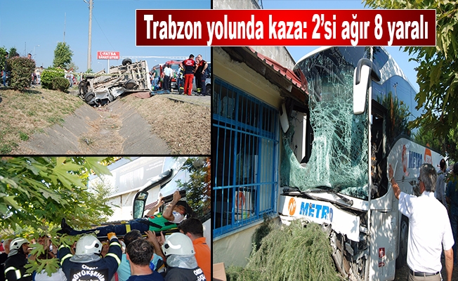 Trabzon yolunda kaza: 2’si ağır 8 yaralı