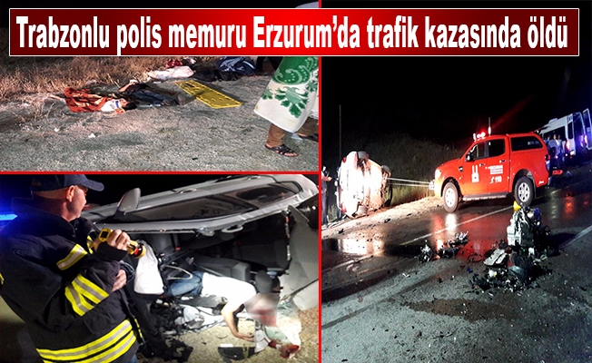 Trabzonlu polis memuru erzurum’da trafik kazasında öldü