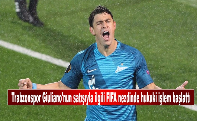 Trabzonspor Giuliano'nun satışıyla ilgili FIFA nezdinde hukuki işlem başlattı