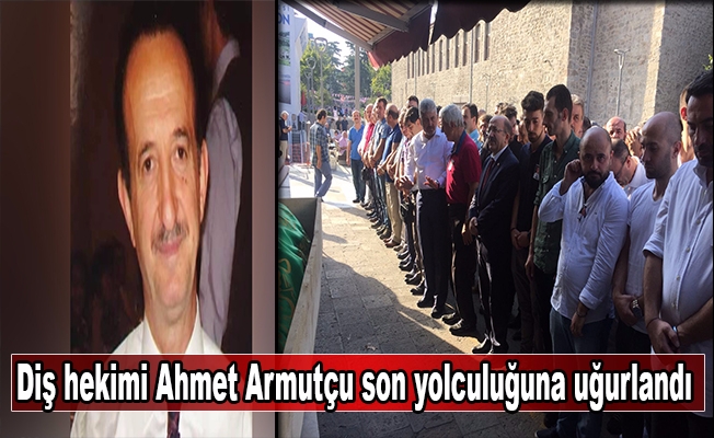 Ahmet Armutçu son yolculuğuna uğurlandı