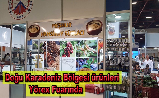 Doğu Karadeniz Bölgesi ürünleri Yörex Fuarında
