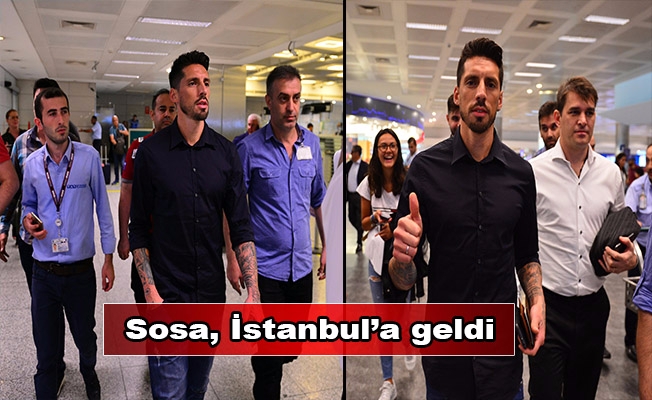 Jose Sosa, İstanbul’a geldi