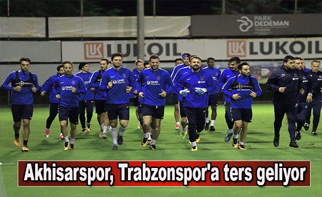 Akhisarspor, Trabzonspor'a ters geliyor