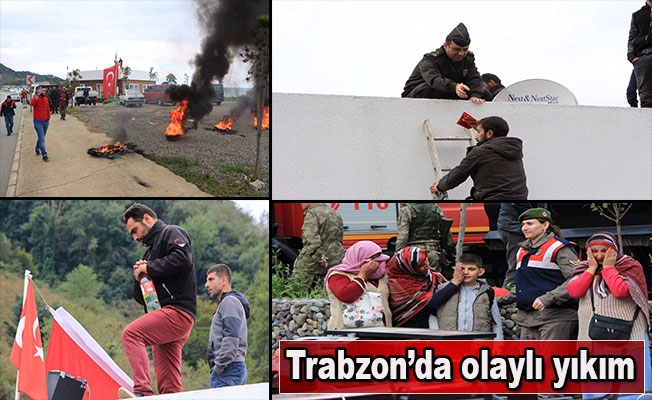 Trabzon'da olaylı yıkım