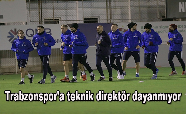 Trabzonspor'a teknik direktör dayanmıyor