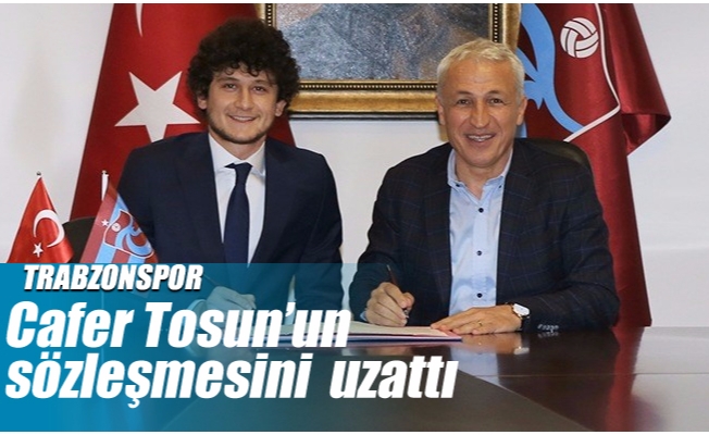 Trabzonspor, Cafer Tosun'un sözleşmesini 2020 yılına kadar uzattı