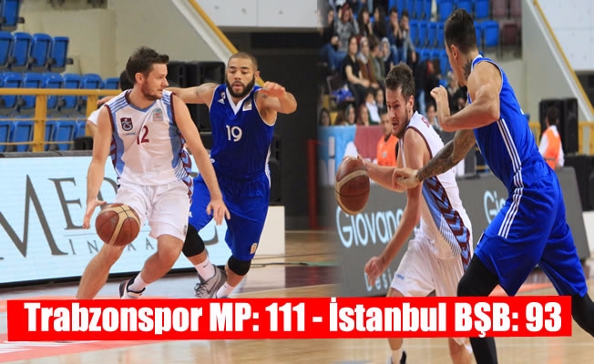 Trabzonspor MP: 111 - İstanbul BŞB: 93
