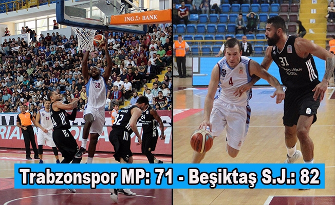 Trabzonspor MP: 71 - Beşiktaş S.J.: 82