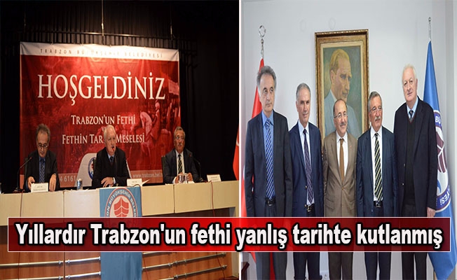Yıllardır Trabzon'un fethi yanlış tarihte kutlanmış