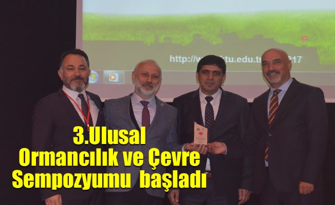 3.Ulusal Ormancılık ve Çevre Sempozyumu Trabzon’da başladı