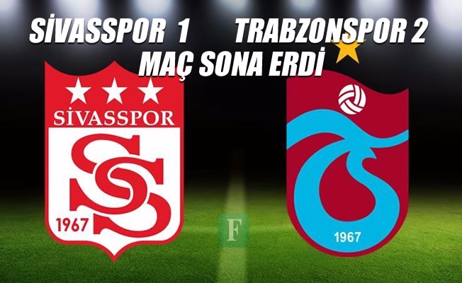 Sivasspor Trabzonspor maçı başladı