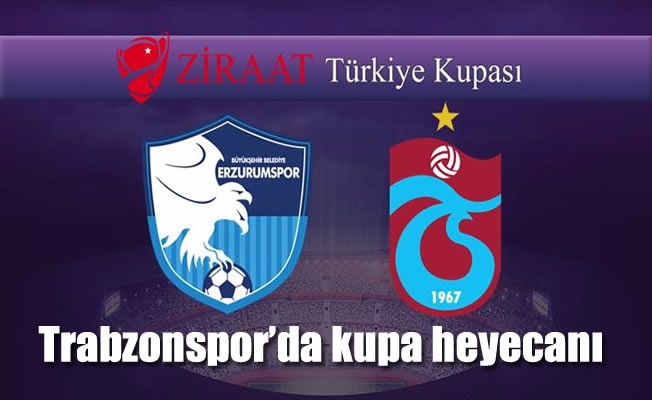 Trabzonspor'da kupa heyecanı