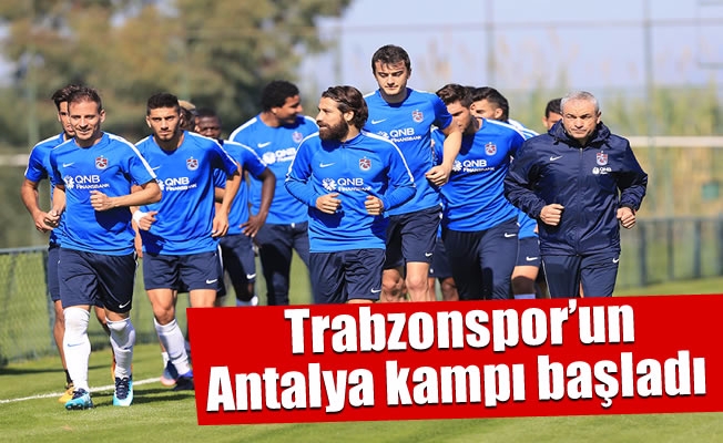 Trabzonspor’un Antalya kampı başladı