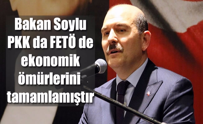 Bakan Soylu: "PKK da FETÖ de ekonomik ömürlerini tamamlamıştır"
