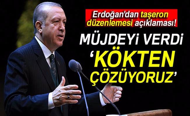 Cumhurbaşkanı Erdoğan'dan taşeron düzenlemesi açıklaması