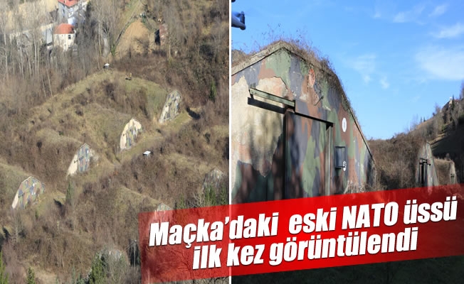 Trabzon'un Maçka ilçesindeki eski NATO üssü ilk kez görüntülendi