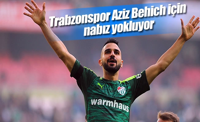 Trabzonspor, Aziz Behich için nabız yokluyor