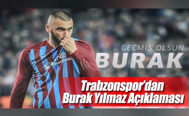 Trabzonspor'dan Burak Yılmaz Açıklaması