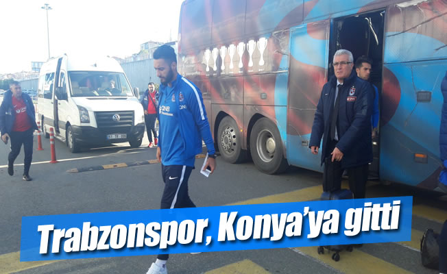 Trabzonspor, Konya'ya gitti