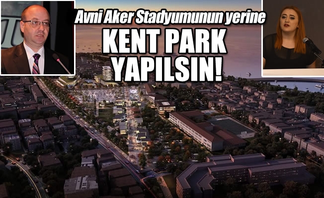 Kent park yapılsın!