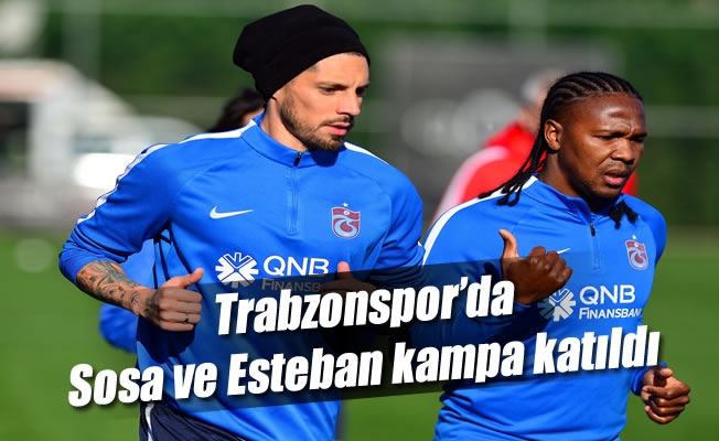 Trabzonspor'da Sosa ve Esteban kampa katıldı