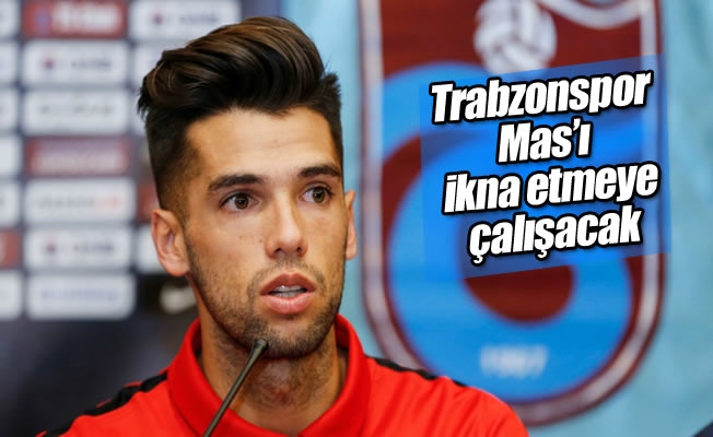 Trabzonspor Mas'ı ikna etmeye çalışacak