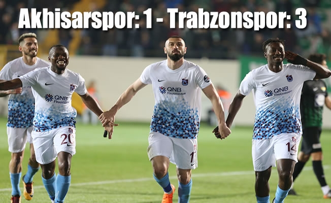 Akhisarspor: 1 - Trabzonspor: 3
