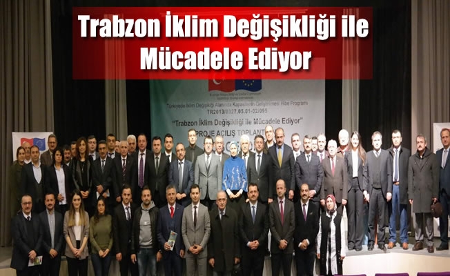 Trabzon İklim Değişikliği ile Mücadele Ediyor